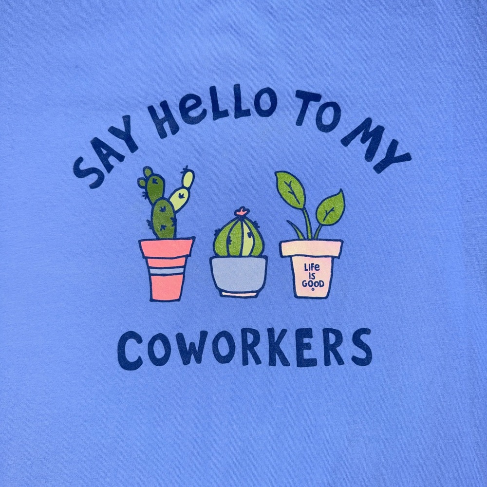 Life is Good Crusher-Lite Tee 3XL Blue Say Hello To My Coworkers Cactus‎ Graphic